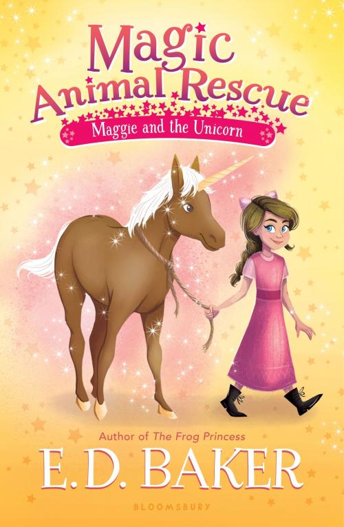 Cover of the book Magic Animal Rescue 3: Maggie and the Unicorn by E.D. Baker, Bloomsbury Publishing