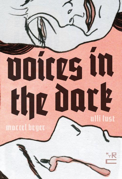 Cover of the book Voices in the Dark by Ulli Lust, Marcel Beyer, New York Review Books