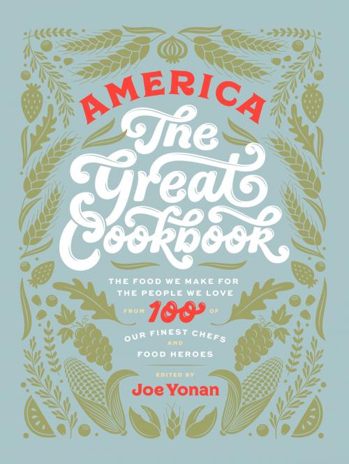 Cover of the book America The Great Cookbook by Joe Yonan, Weldon Owen
