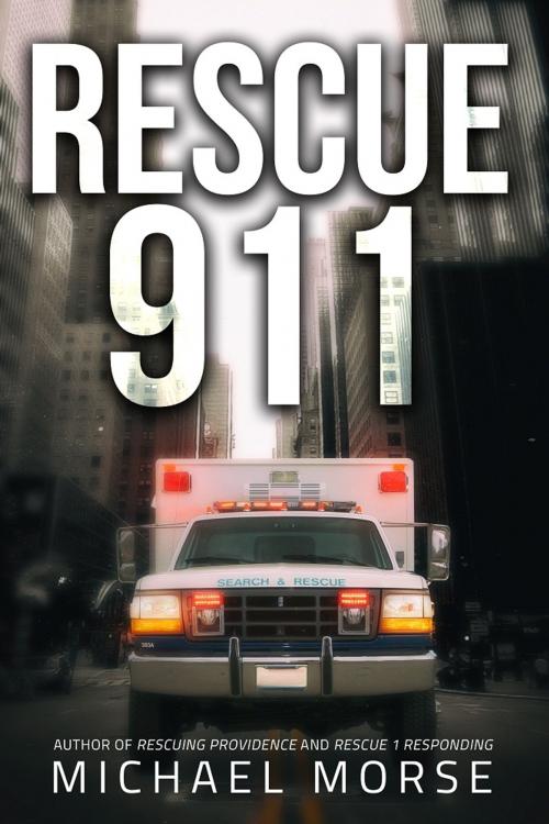 Cover of the book Rescue 911 by Michael Morse, Post Hill Press