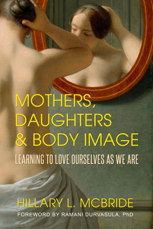 Cover of the book Mothers, Daughters, and Body Image by Hillary L. McBride, Ramani Durvasula, PhD, Post Hill Press