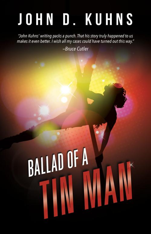 Cover of the book Ballad of a Tin Man by John D. Kuhns, Post Hill Press