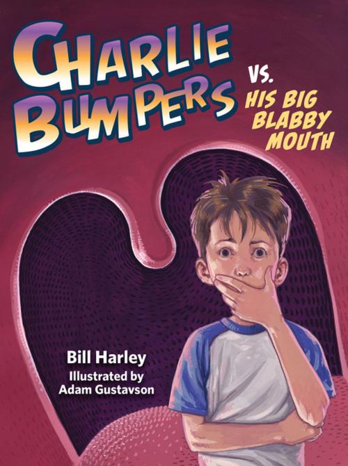 Cover of the book Charlie Bumpers vs. His Big Blabby Mouth by Bill Harley, Peachtree Publishing Company