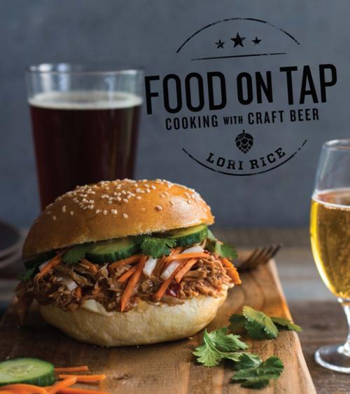 Cover of the book Food on Tap: Cooking with Craft Beer by Lori Rice, Countryman Press