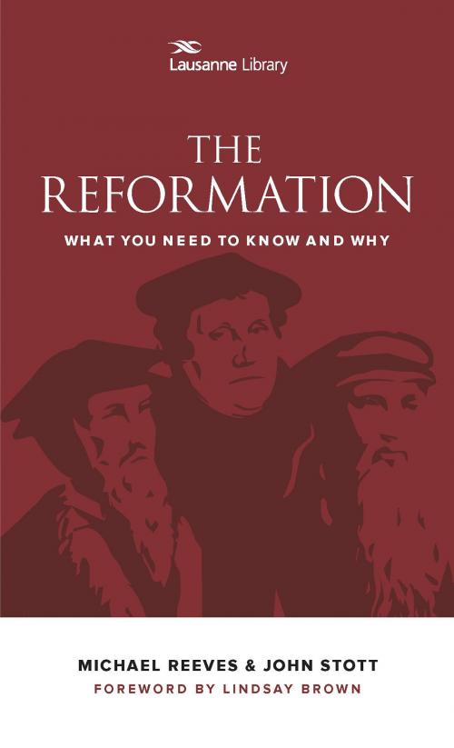 Cover of the book The Reformation by Reeves, Michael, Stott, John, Hendrickson Publishers