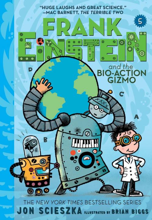 Cover of the book Frank Einstein and the Bio-Action Gizmo (Frank Einstein Series #5) by Jon Scieszka, ABRAMS