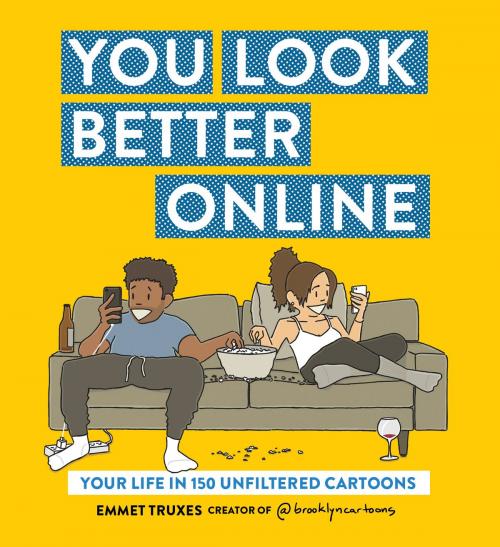 Cover of the book You Look Better Online by Emmet Truxes, ABRAMS