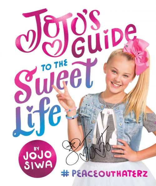 Cover of the book JoJo's Guide to the Sweet Life by JoJo Siwa, ABRAMS