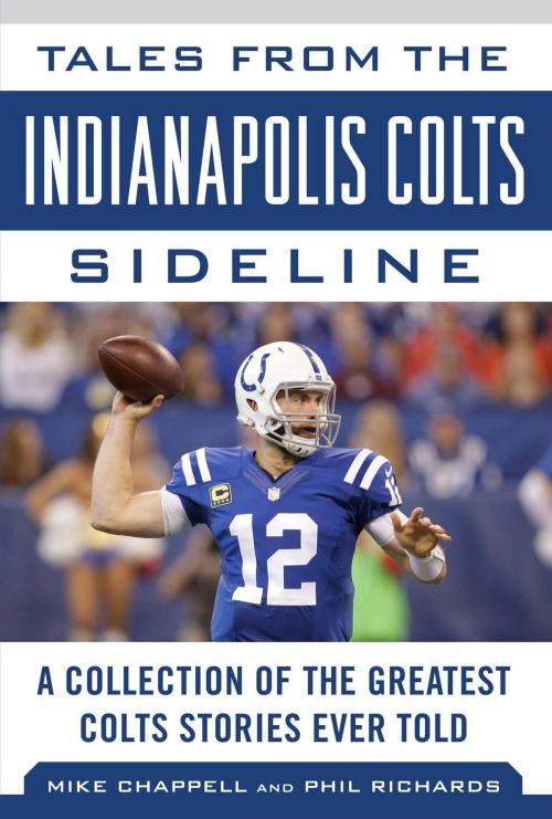 Cover of the book Tales from the Indianapolis Colts Sideline by Mike Chappell, Phil Richards, Sports Publishing
