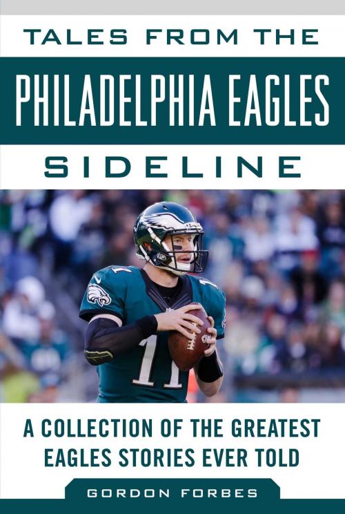 Cover of the book Tales from the Philadelphia Eagles Sideline by Gordon Forbes, Sports Publishing