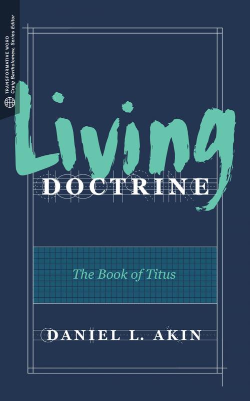Cover of the book Living Doctrine by Daniel L. Akin, Craig G. Bartholomew, David Beldman, Lexham Press