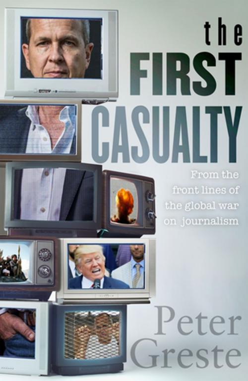 Cover of the book The First Casualty by Peter Greste, Penguin Random House Australia