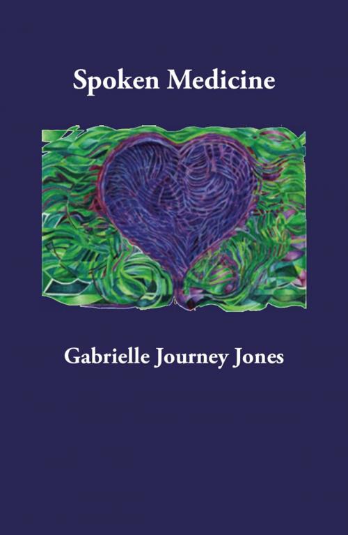 Cover of the book Spoken Medicine by Gabrielle Journey Jones, Ginninderra Press