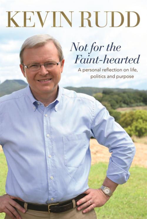 Cover of the book Not for the Faint-hearted by Kevin Rudd, Pan Macmillan Australia