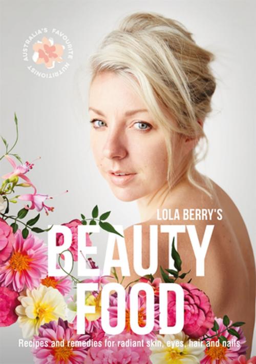 Cover of the book Beauty Food by Lola Berry, Pan Macmillan Australia