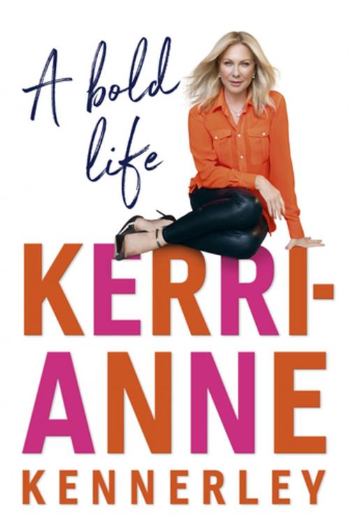 Cover of the book A Bold Life by Kerri-Anne Kennerley, Pan Macmillan Australia