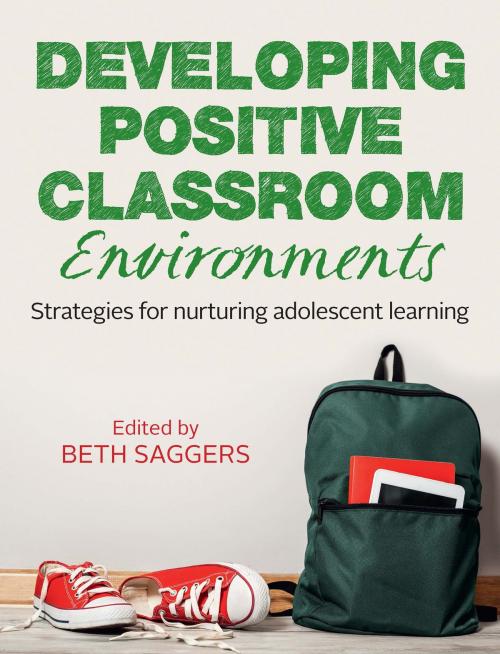 Cover of the book Developing Positive Classroom Environments by Beth Saggers, Allen & Unwin