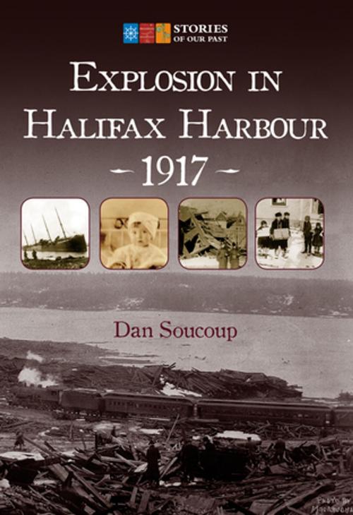 Cover of the book Explosion in Halifax Harbour, 1917 by Dan Soucoup, Nimbus