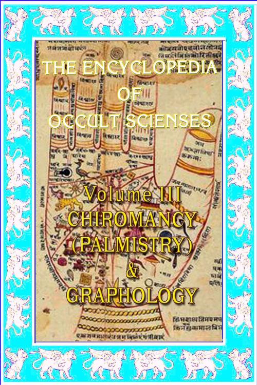 Cover of the book Encyclopedia Of Occult Scienses Vol. III Chiromancy (Palmistry) And Graphology by Poinsot, Maffeo, Издательство "Остеон-Фонд"
