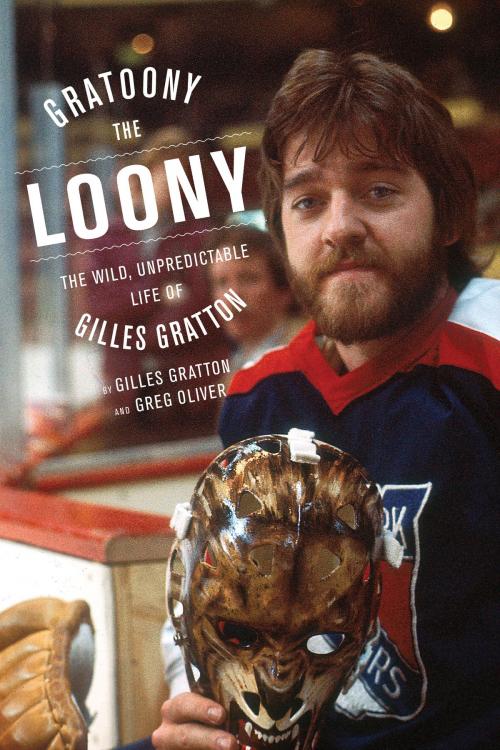 Cover of the book Gratoony the Loony by Gilles Gratton, Greg Oliver, ECW Press
