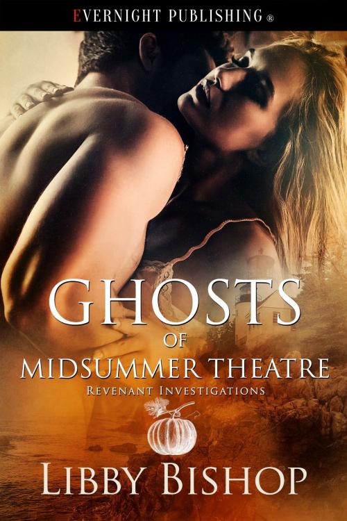 Cover of the book Ghosts of Midsummer Theatre by Libby Bishop, Evernight Publishing