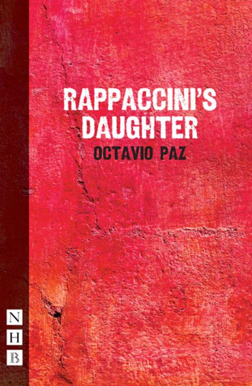 Cover of the book Rapaccinni's Daughter (NHB Modern Plays) by Octavio Paz, Nick Hern Books