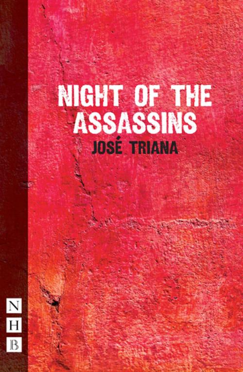 Cover of the book Night of the Assassins (NHB Modern Plays) by José Triana, Nick Hern Books