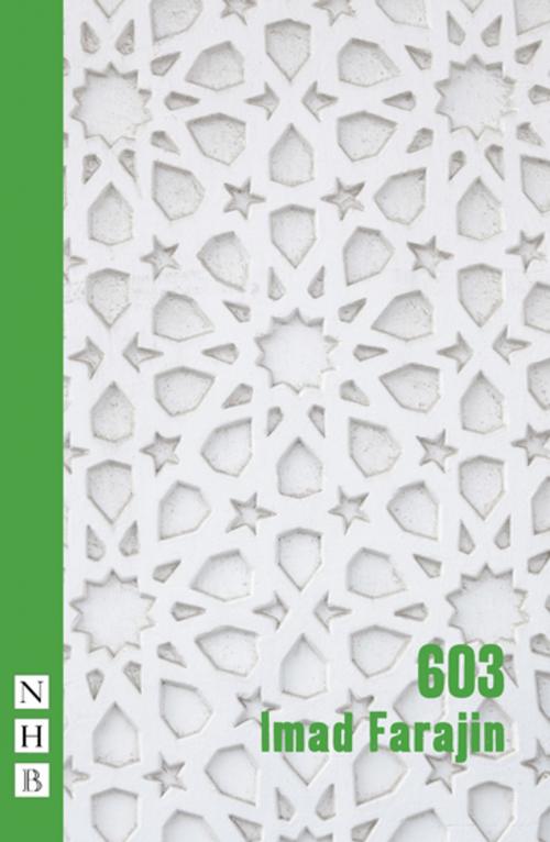 Cover of the book 603 (NHB Modern Plays) by Imad Farajin, Nick Hern Books