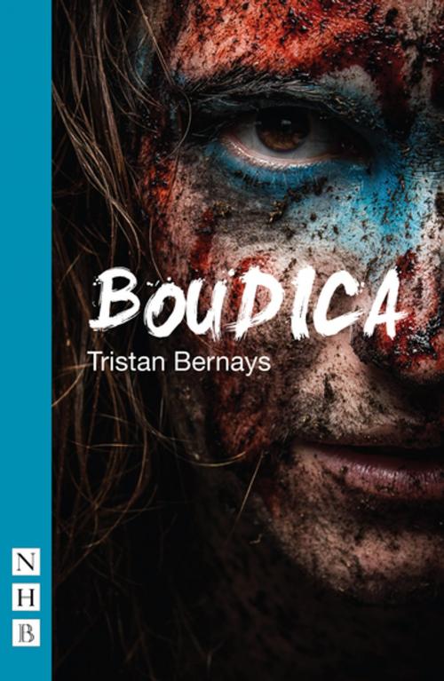 Cover of the book Boudica (NHB Modern Plays) by Tristan Bernays, Nick Hern Books