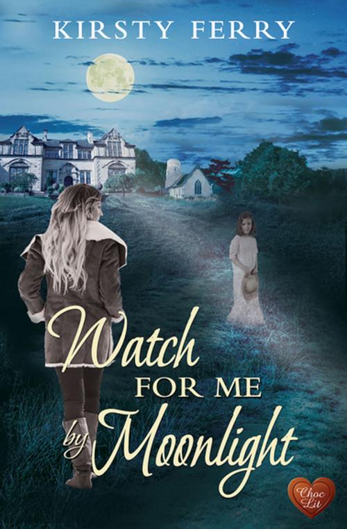 Cover of the book Watch for Me by Moonlight by Kirsty Ferry, Choc Lit