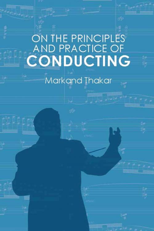 Cover of the book On the Principles and Practice of Conducting by Markand Thakar, Boydell & Brewer