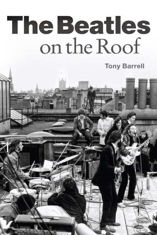 Cover of the book The Beatles on the Roof by Tony Barrell, Music Sales Limited