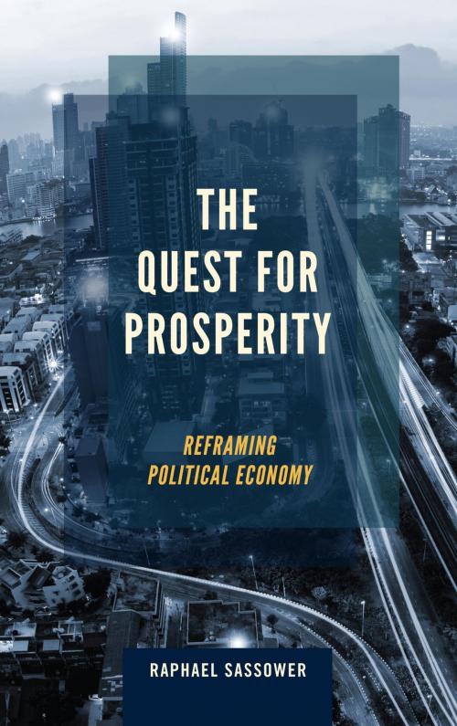 Cover of the book The Quest for Prosperity by Raphael Sassower, Professor and Chair of Philosophy, University of Colorado, Rowman & Littlefield International