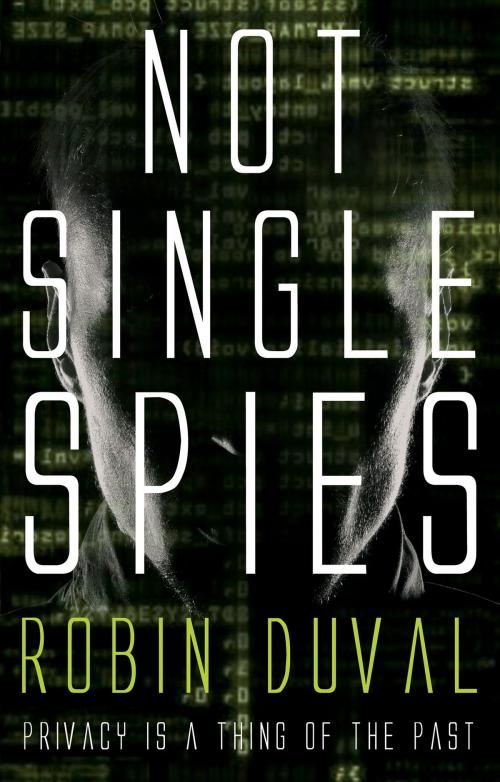 Cover of the book Not Single Spies by Robin Duval, Troubador Publishing Ltd