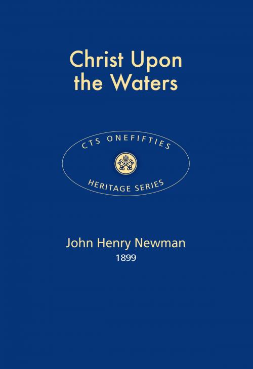 Cover of the book Christ upon the Waters by John Henry Newman, Catholic Truth Society