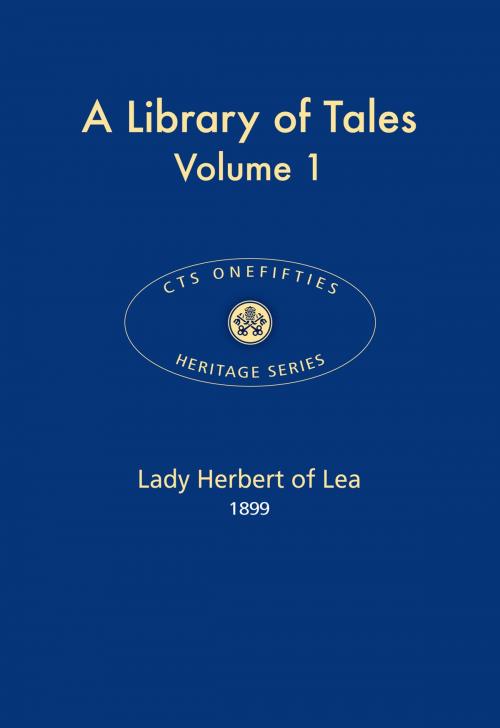 Cover of the book A Library of Tales - Vol 1 by Lady Herbert of Lea, Catholic Truth Society