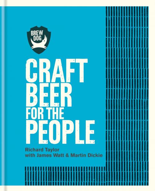 Cover of the book BrewDog by Richard Taylor, James Watt, Martin Dickie, Octopus Books