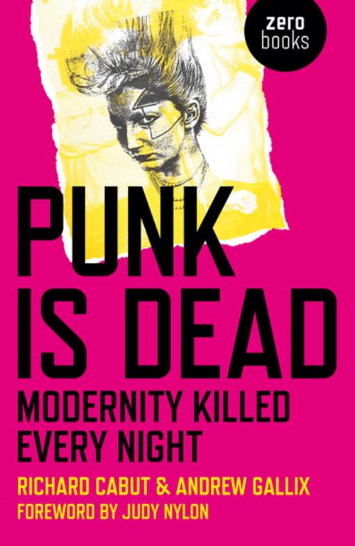 Cover of the book Punk Is Dead by Richard Cabut, Andrew Gallix, John Hunt Publishing
