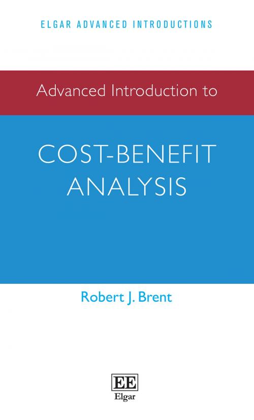 Cover of the book Advanced Introduction to CostBenefit Analysis by Robert J. Brent, Edward Elgar Publishing