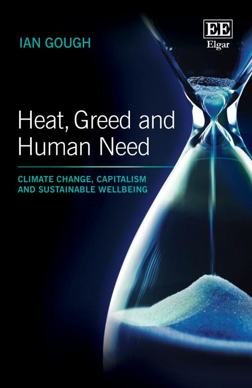 Cover of the book Heat, Greed and Human Need by Ian Gough, Edward Elgar Publishing