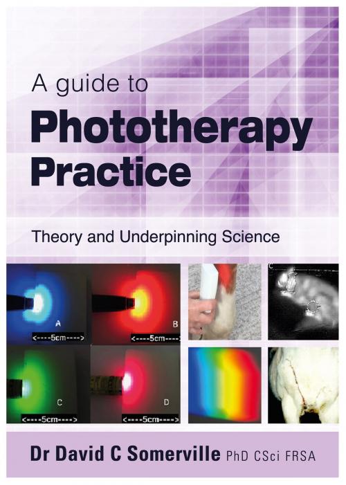 Cover of the book A guide to Phototherapy Practice by Dr David C Somerville, Brown Dog Books