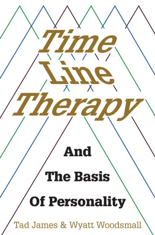 Cover of the book Time Line Therapy by Wyatt Woodsmall, Tad James, Crown House Publishing