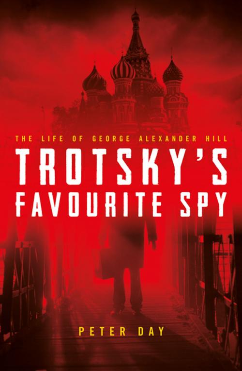 Cover of the book Trotsky's Favourite Spy by Peter Day, Biteback Publishing
