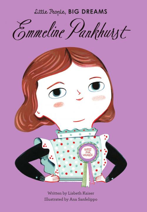 Cover of the book Emmeline Pankhurst by Lisbeth Kaiser, Frances Lincoln Children's Books