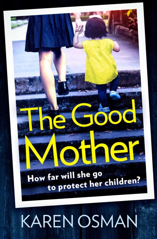 Cover of the book The Good Mother by Karen Osman, Head of Zeus
