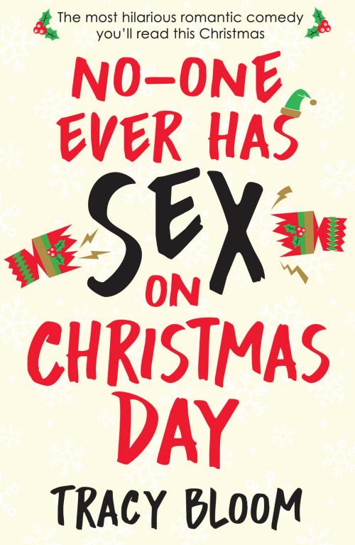 Cover of the book No-one Ever Has Sex on Christmas Day by Tracy Bloom, Bookouture