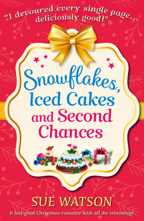 Cover of the book Snowflakes, Iced Cakes and Second Chances by Sue Watson, Bookouture