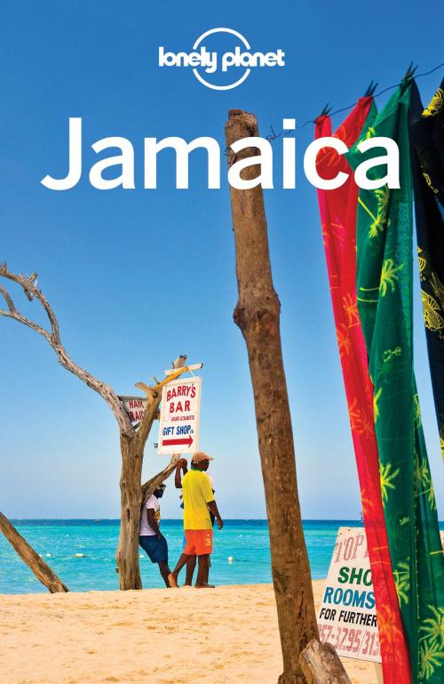 Cover of the book Lonely Planet Jamaica by Lonely Planet, Paul Clammer, Anna Kaminski, Lonely Planet Global Limited