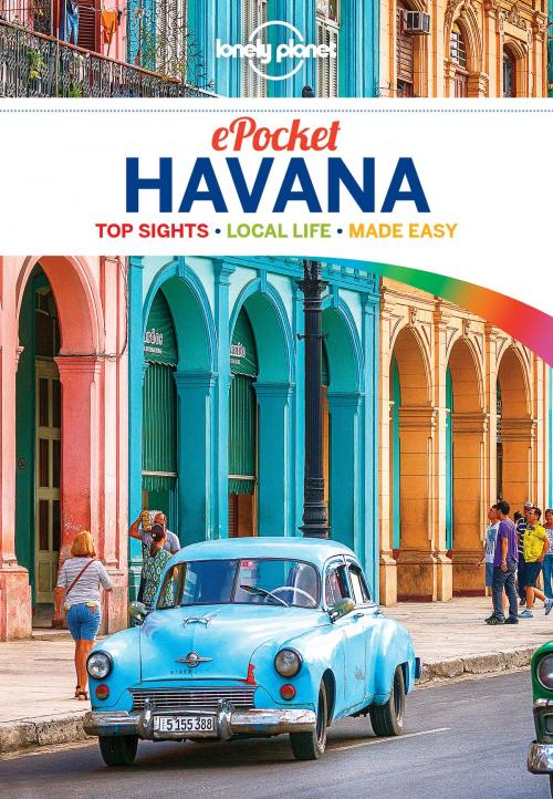 Cover of the book Lonely Planet Pocket Havana by Lonely Planet, Brendan Sainsbury, Lonely Planet Global Limited