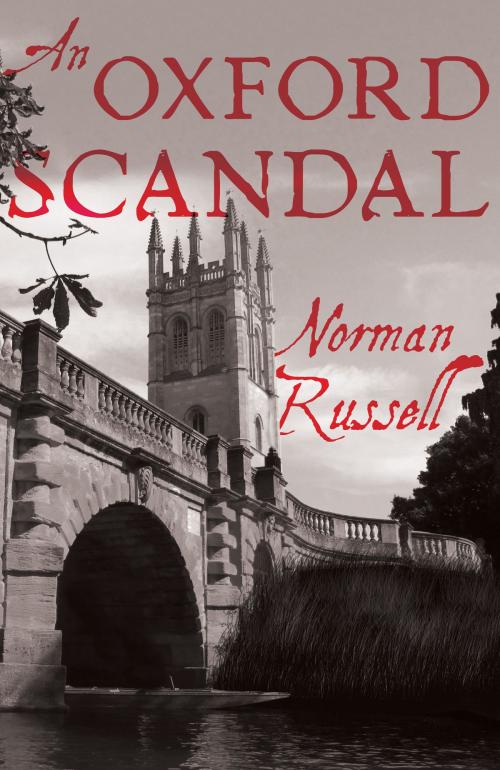 Cover of the book An Oxford Scandal by Norman Russell, Troubador Publishing Ltd